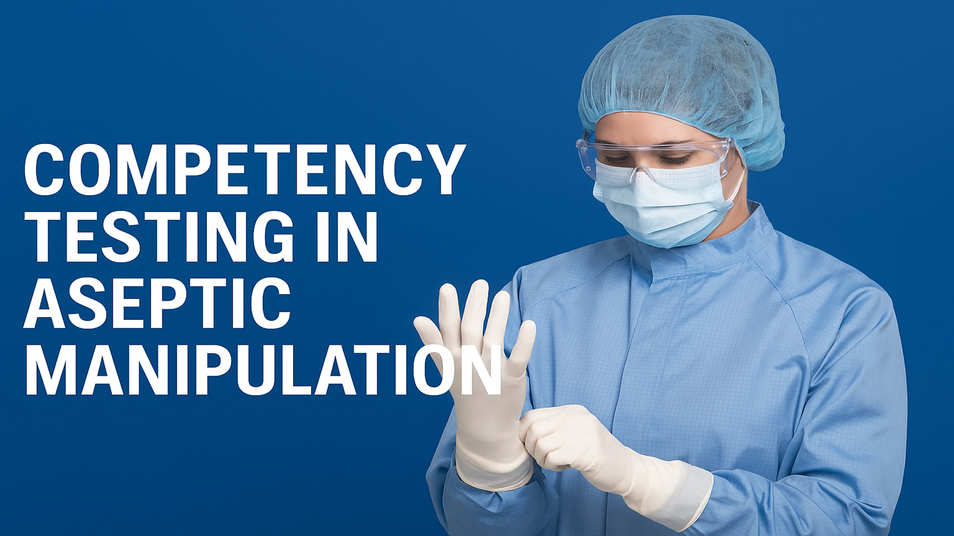 Competency Testing in Aseptic Manipulation